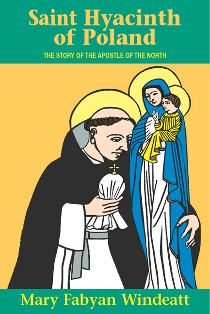 St. Hyacinth of Poland by Mary Fabyan Windeatt (image for) St. Hyacinth of Poland by Mary Fabyan Windeatt
